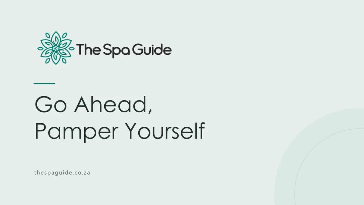 Go Ahead, Pamper Yourself