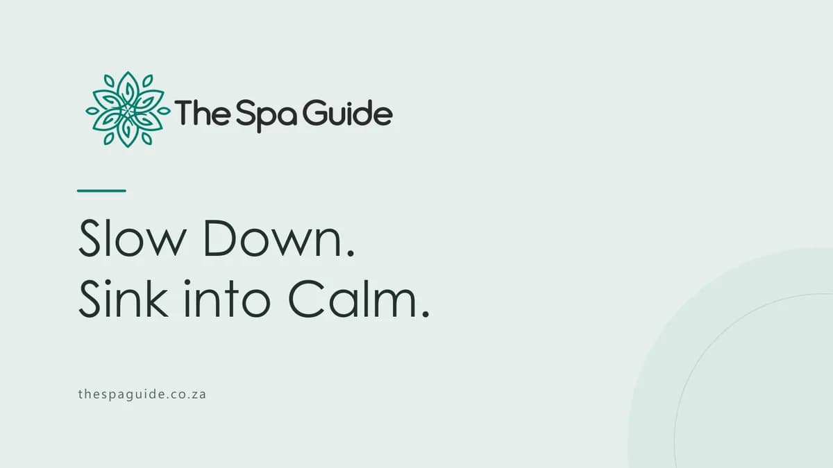 Slow Down. Sink into Calm.